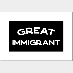 Great Immigrant - anti-racism pro-diversity refugee rights Posters and Art